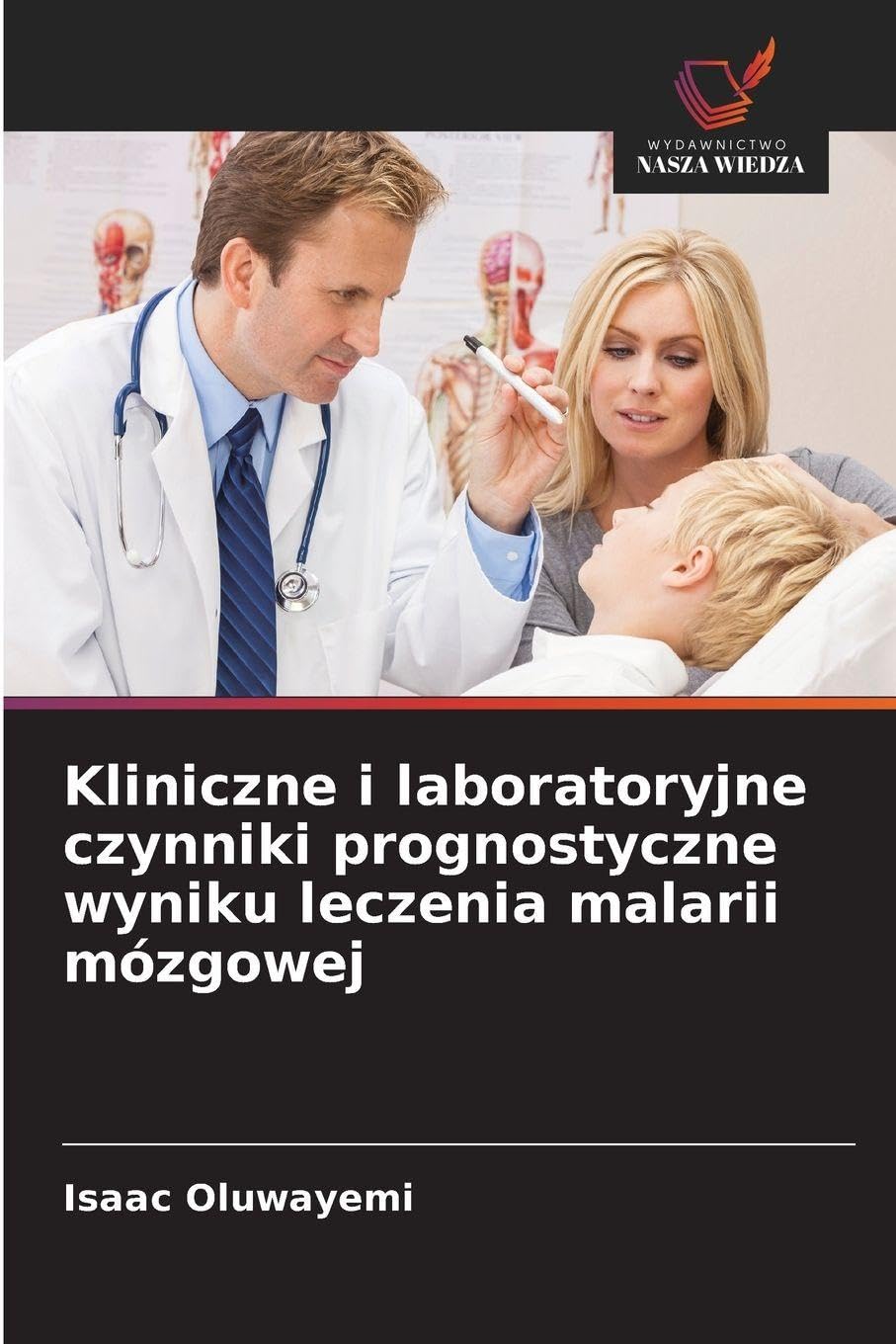 Kliniczne i laboratoryjne czynniki prognostyczne wyniku leczenia malarii mózgowej Medicine