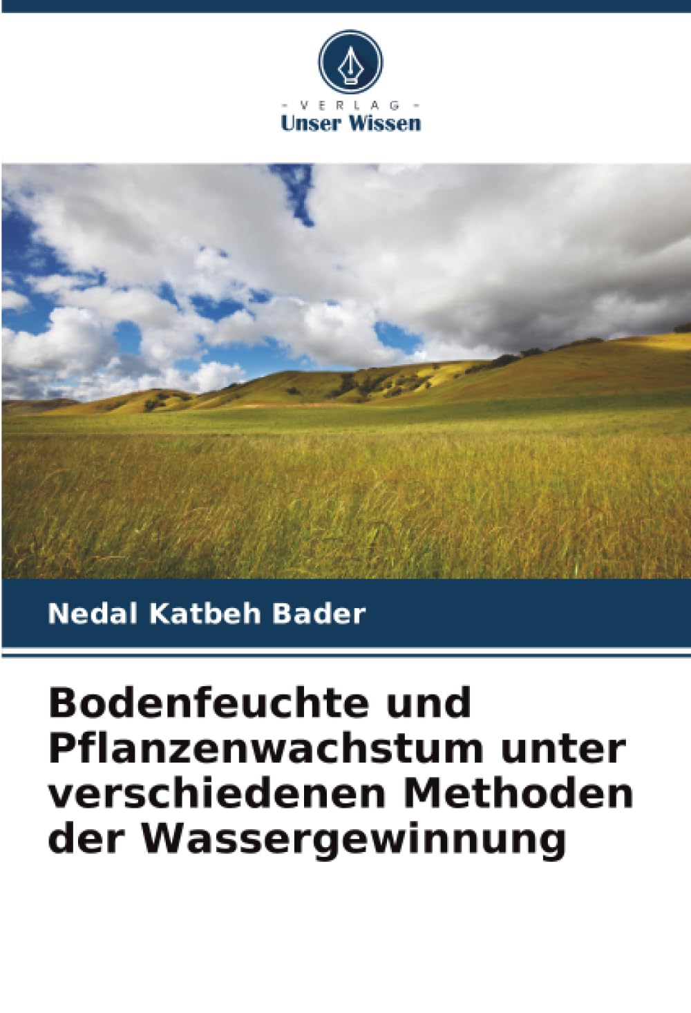 Bodenfeuchte und Pflanzenwachstum unter verschiedenen Methoden der Wassergewinnung Natural Sciences