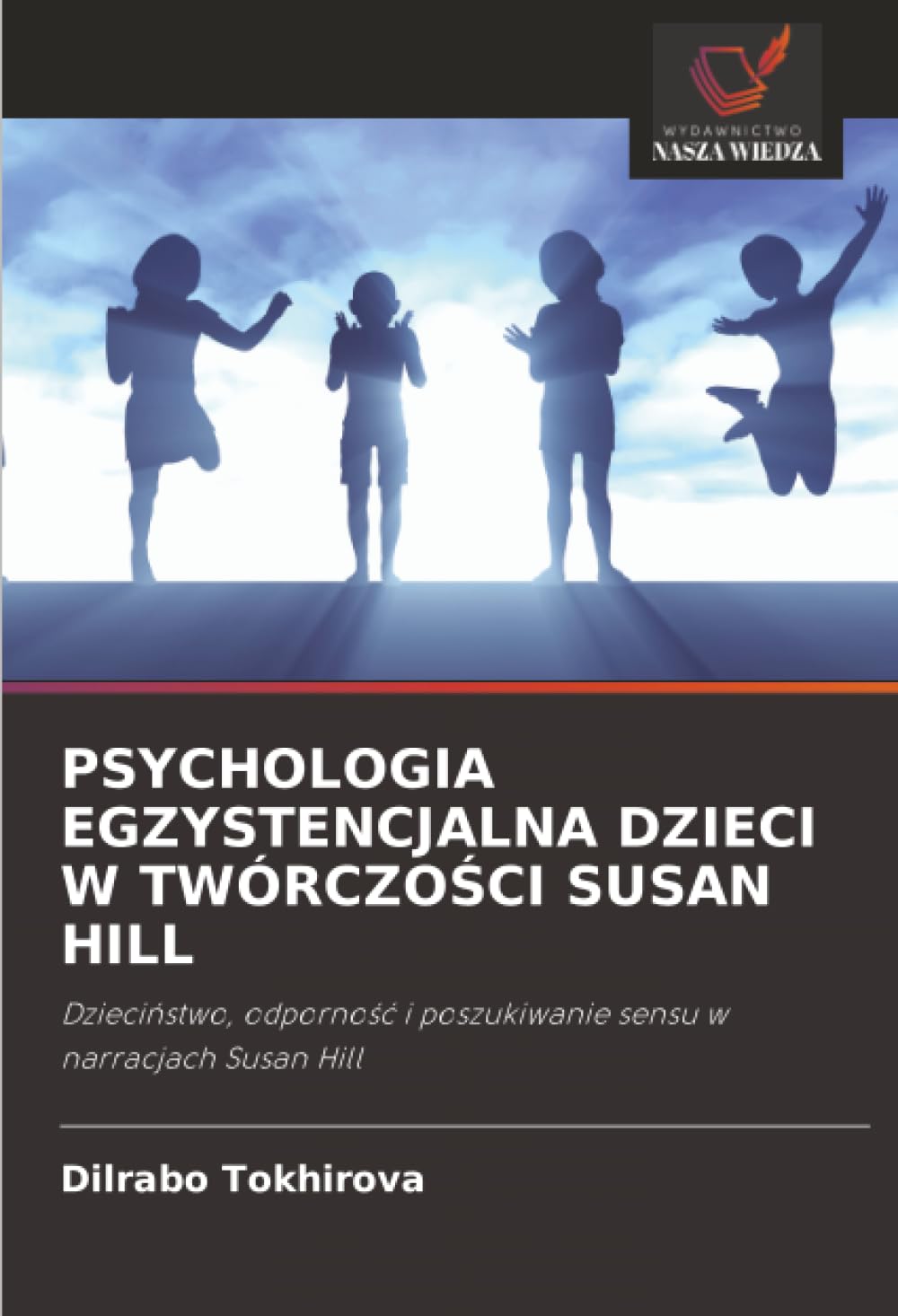 PSYCHOLOGIA EGZYSTENCJALNA DZIECI W TWÓRCZO¿CI SUSAN HILL Law