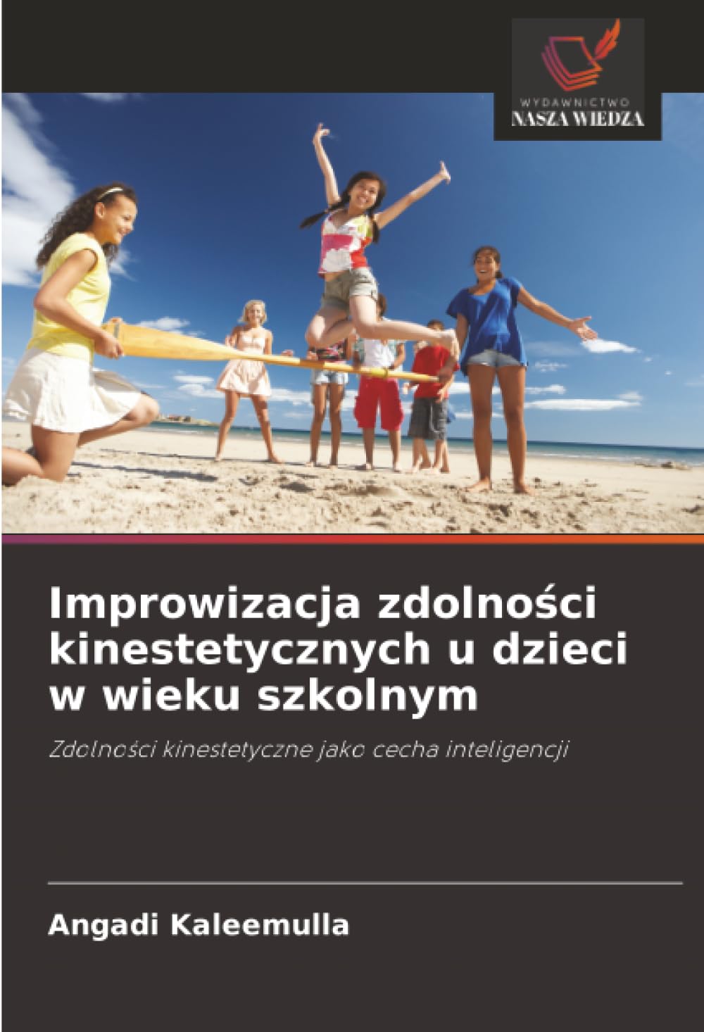 Improwizacja zdolno¿ci kinestetycznych u dzieci w wieku szkolnym Leisure & Fun