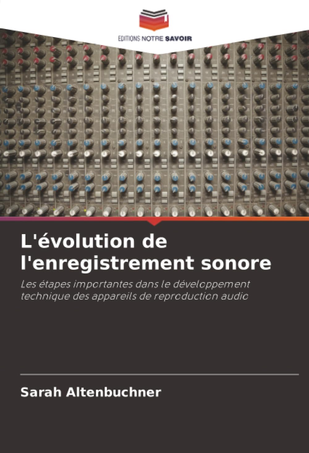 L'évolution de l'enregistrement sonore: Les étapes importantes dans le développement technique des appareils de reproduction audio Reference Books