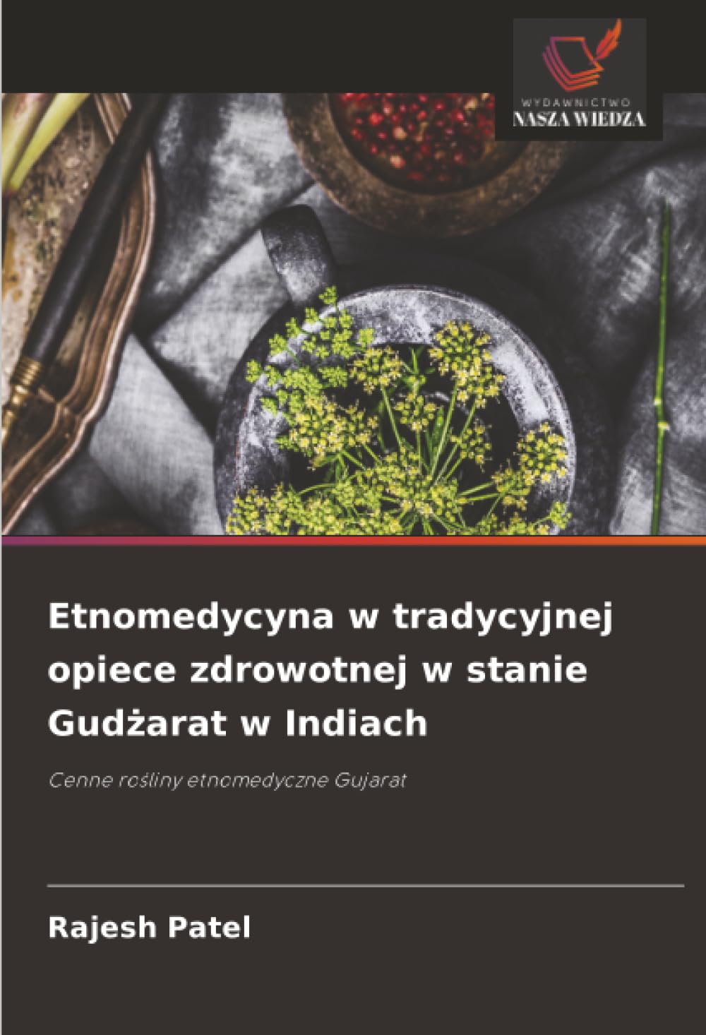 Etnomedycyna w tradycyjnej opiece zdrowotnej w stanie Gud¿arat w Indiach Law