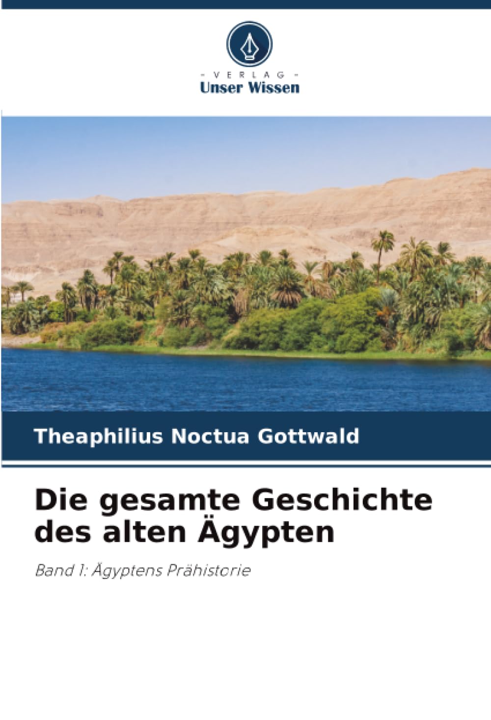 Die gesamte Geschichte des alten Ägypten Natural Sciences