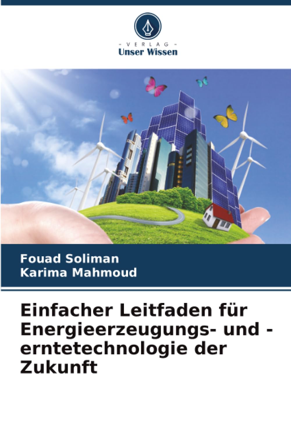 Einfacher Leitfaden für Energieerzeugungs- und -erntetechnologie der Zukunft Business & Technology