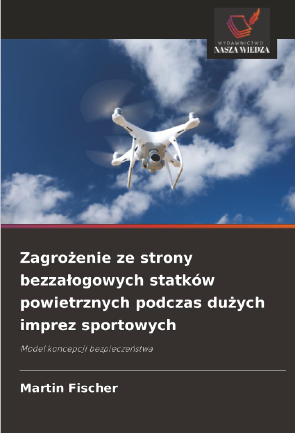 Zagro¿enie ze strony bezza¿ogowych statków powietrznych podczas du¿ych imprez sportowych Leisure, Home & Garden
