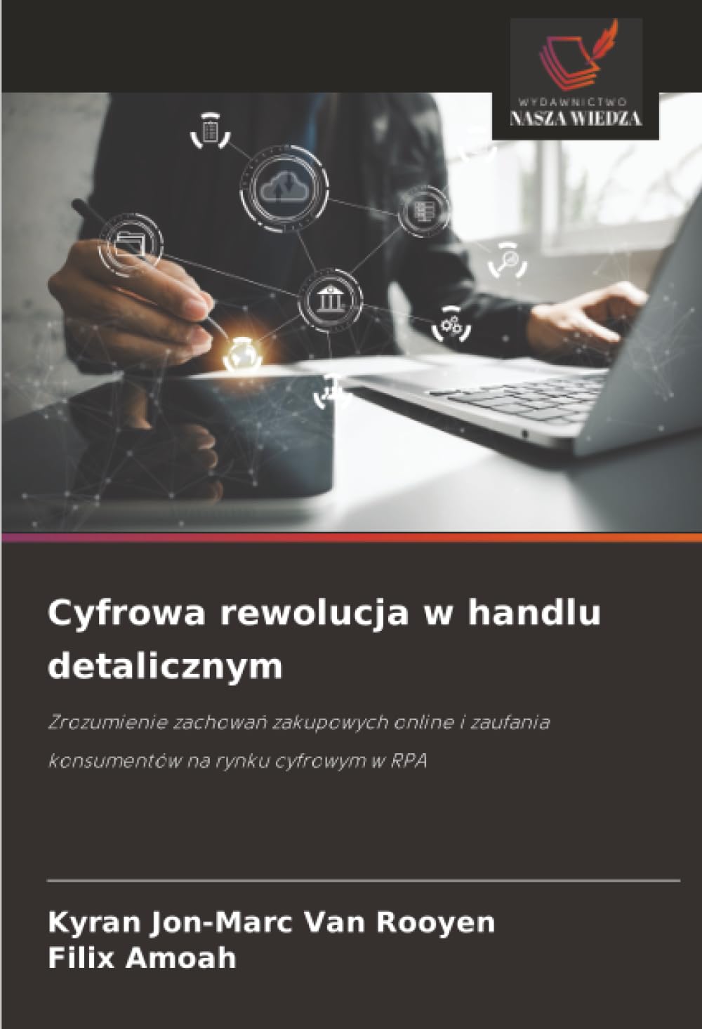 Cyfrowa rewolucja w handlu detalicznym: Zrozumienie zachowa¿ zakupowych online i zaufania konsumentów na rynku cyfrowym w RPA Law