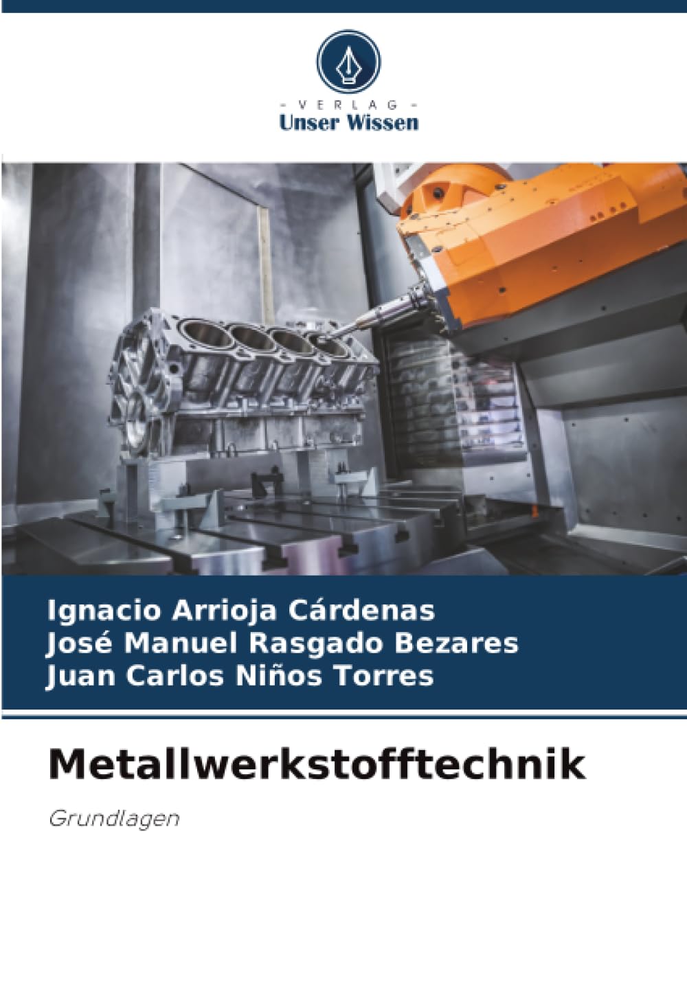 Metallwerkstofftechnik: Grundlagen Business & Technology