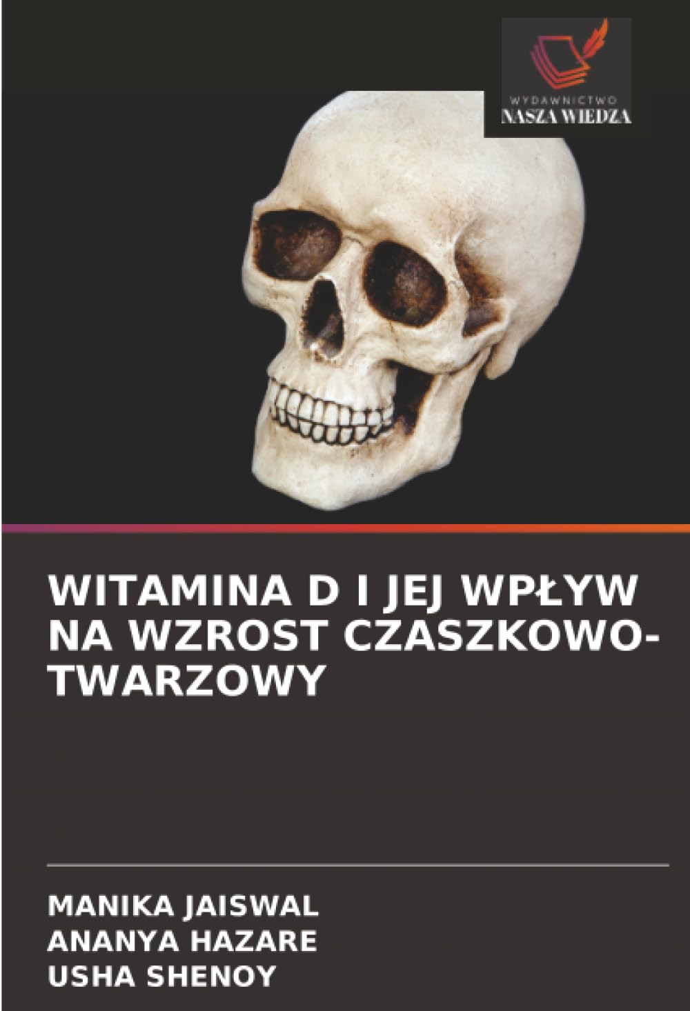 WITAMINA D I JEJ WP¿YW NA WZROST CZASZKOWO-TWARZOWY Natural Sciences