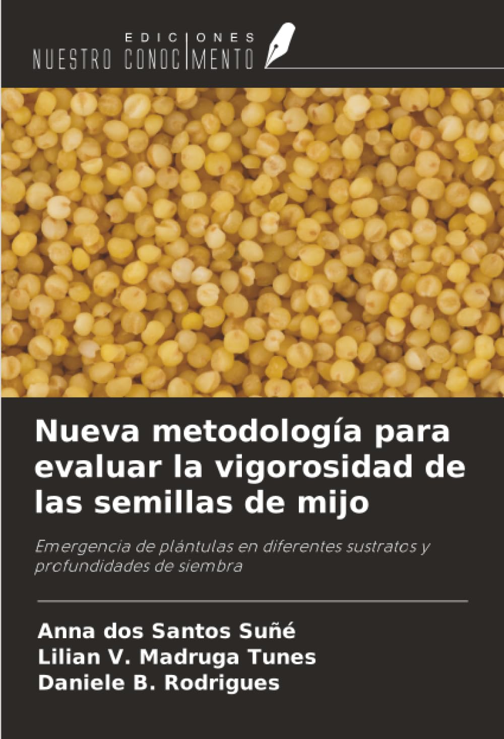 Nueva metodología para evaluar la vigorosidad de las semillas de mijo Natural Sciences