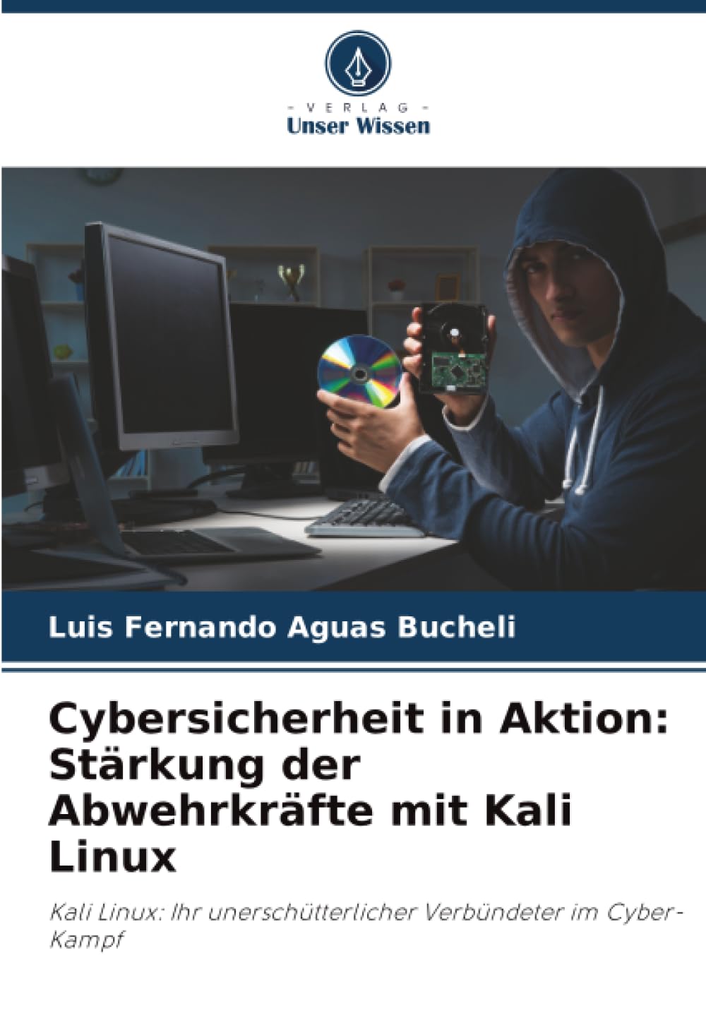Cybersicherheit in Aktion: Stärkung der Abwehrkräfte mit Kali Linux Computer Science