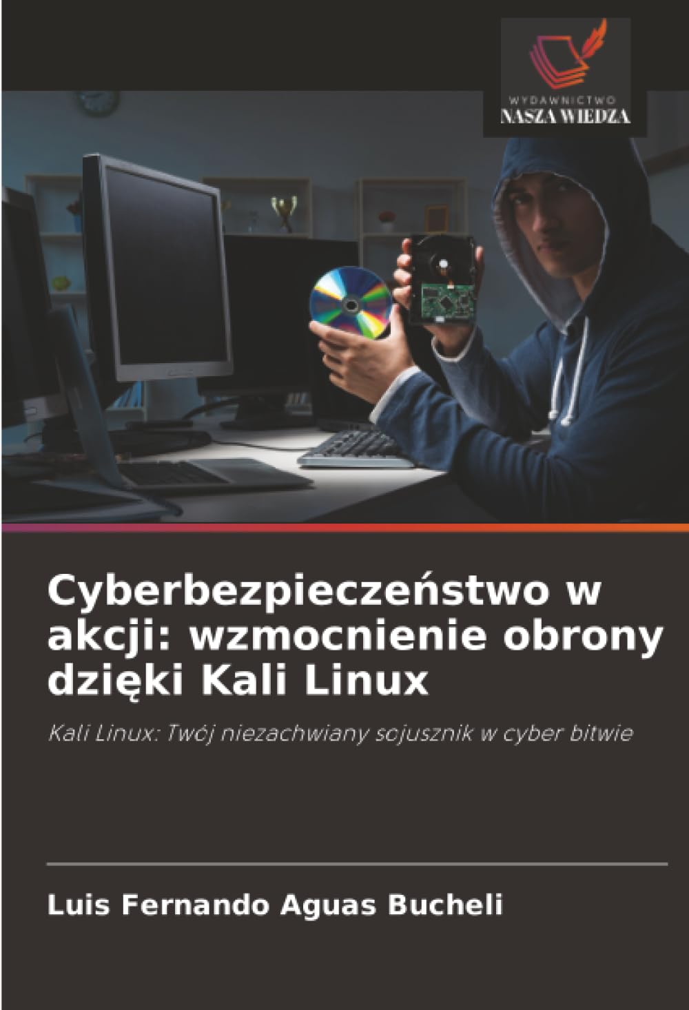 Cyberbezpiecze¿stwo w akcji: wzmocnienie obrony dzi¿ki Kali Linux Computer Science