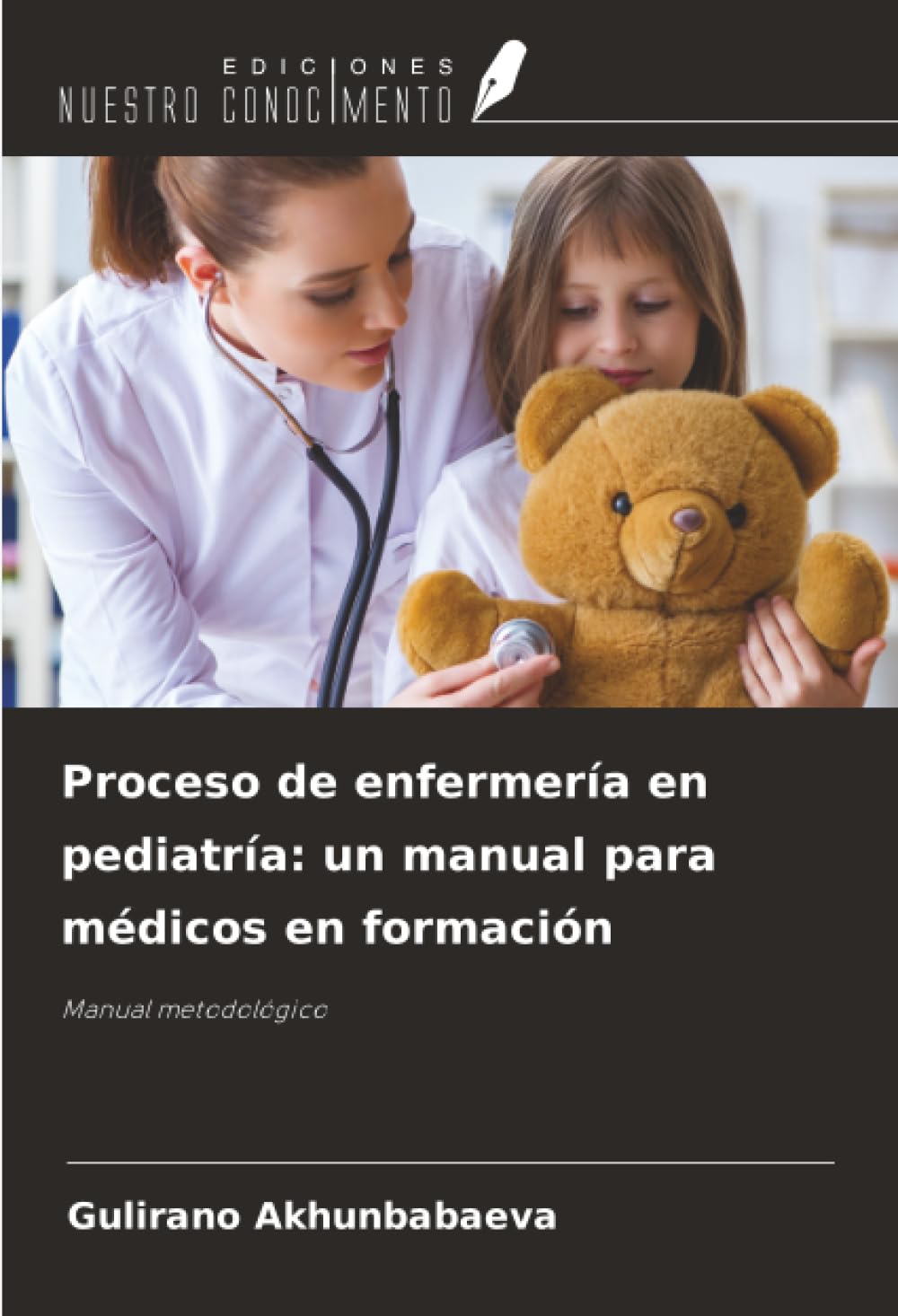Proceso de enfermería en pediatría: un manual para médicos en formación Medicine