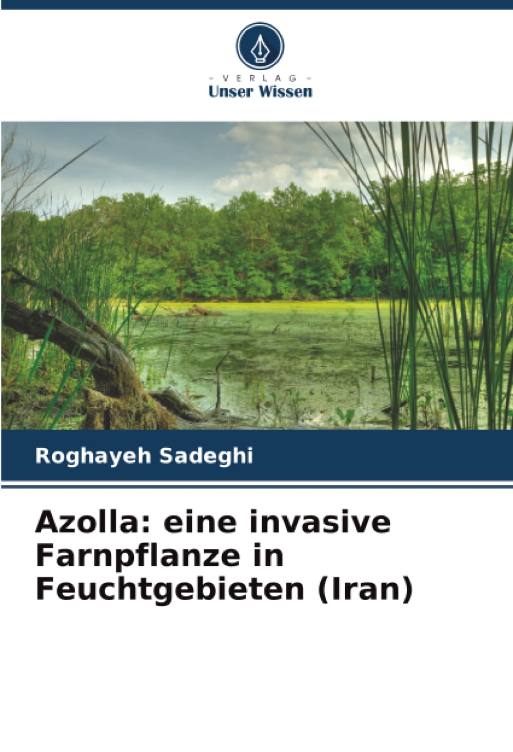 Azolla: eine invasive Farnpflanze in Feuchtgebieten (Iran) Natural Sciences