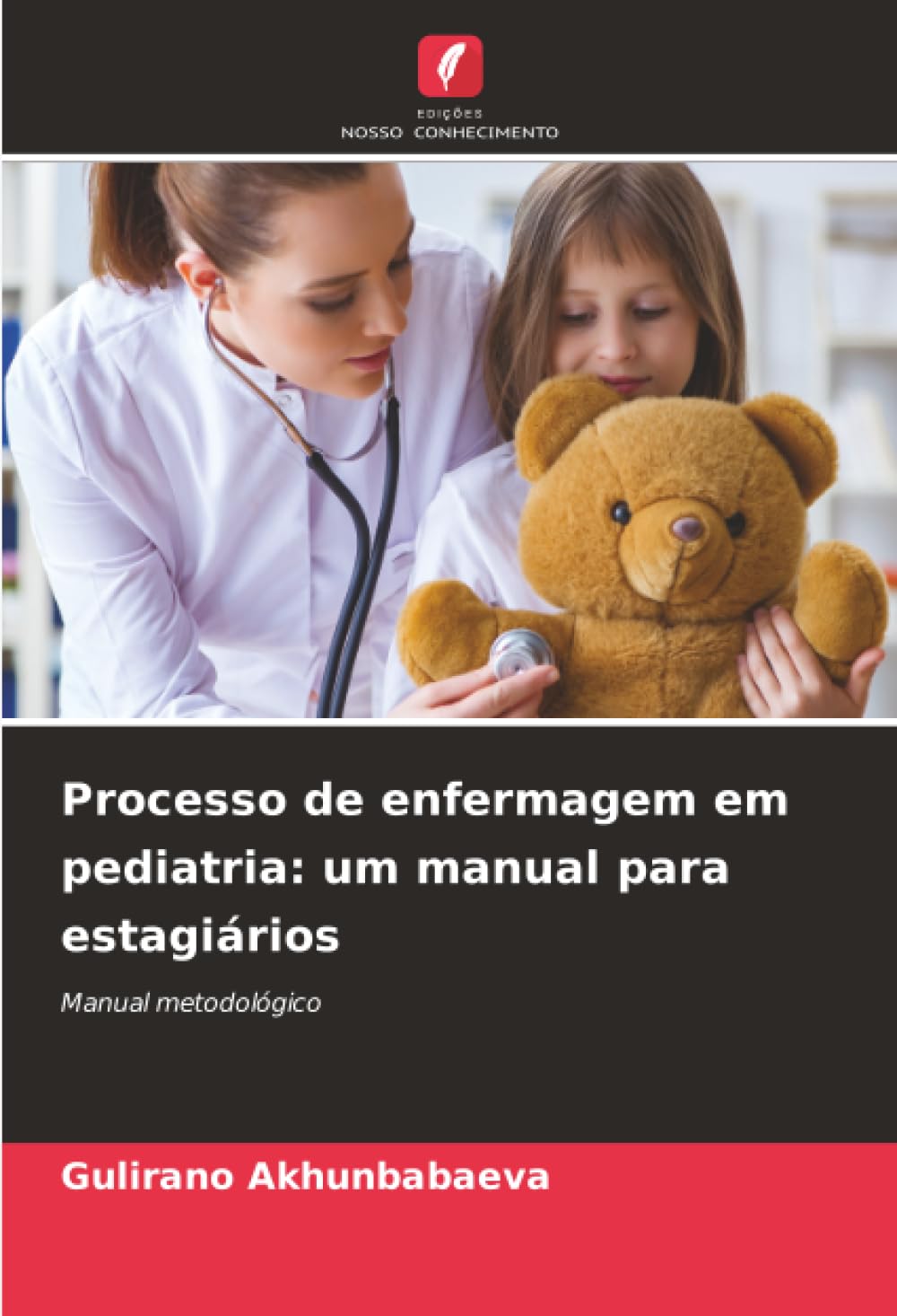Processo de enfermagem em pediatria: um manual para estagiários Medicine