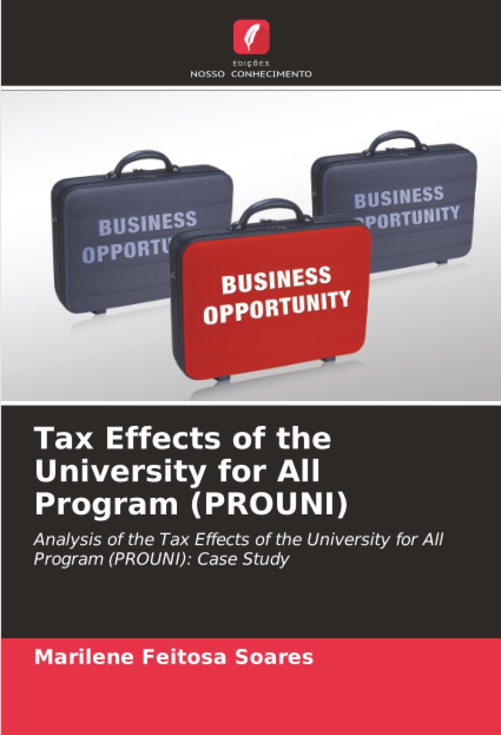 Tax Effects of the University for All Program (PROUNI): Analysis of the Tax Effects of the University for All Program (PROUNI): Case Study.DE Law
