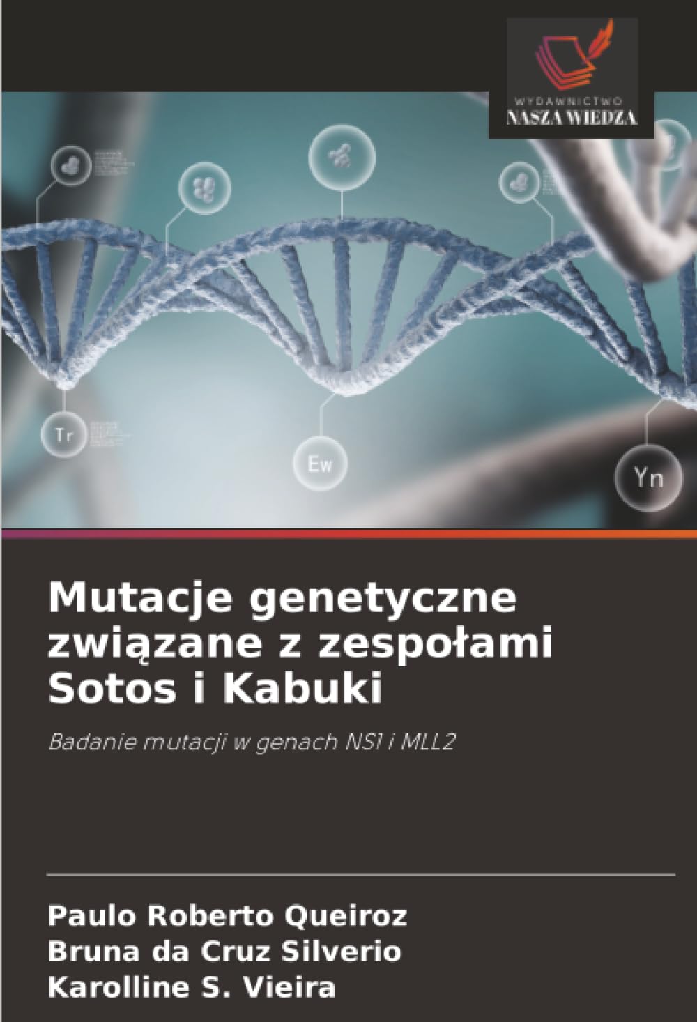Mutacje genetyczne zwi¿zane z zespo¿ami Sotos i Kabuki Natural Sciences