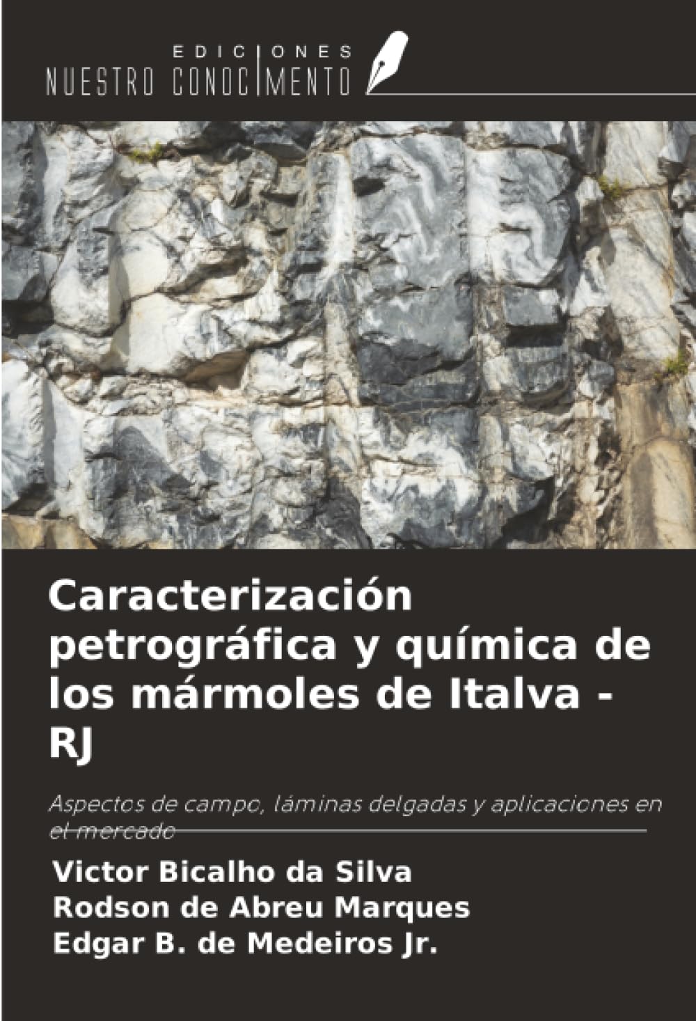 Caracterización petrográfica y química de los mármoles de Italva - RJ: Aspectos de campo, láminas delgadas y aplicaciones en el mercado Natural Sciences