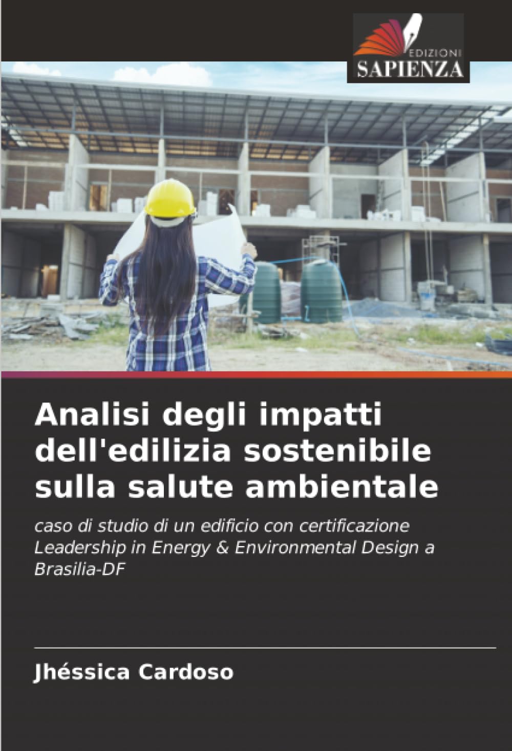 Analisi degli impatti dell'edilizia sostenibile sulla salute ambientale: caso di studio di un edificio con certificazione Leadership in Energy & Environmental Design a Brasilia-DF.DE Business & Technology