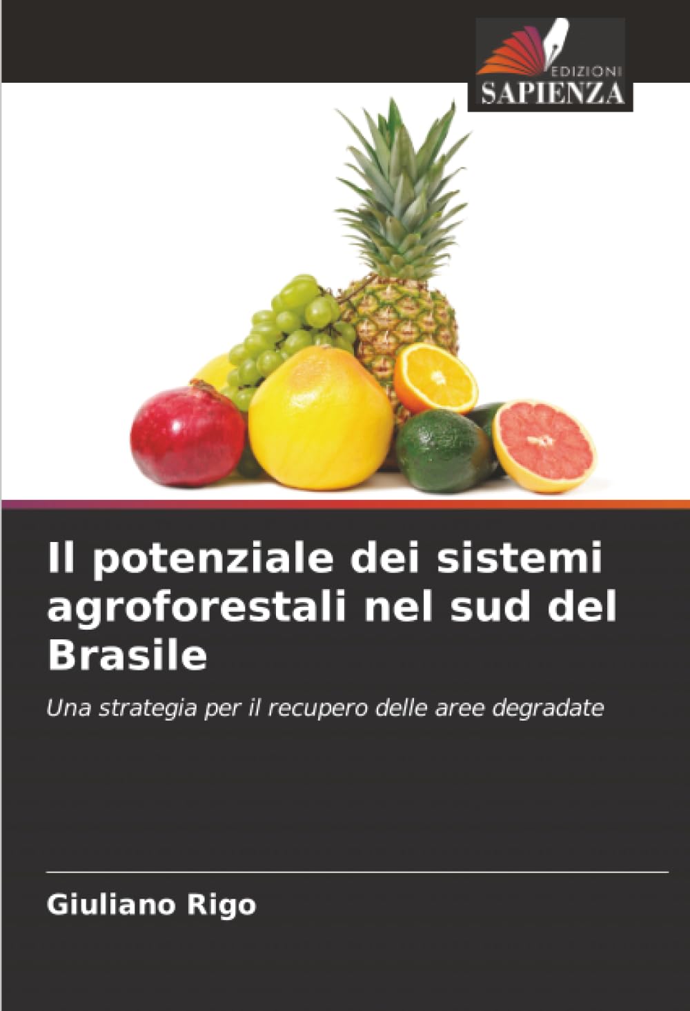 Il potenziale dei sistemi agroforestali nel sud del Brasile: Una strategia per il recupero delle aree degradate.DE Natural Sciences