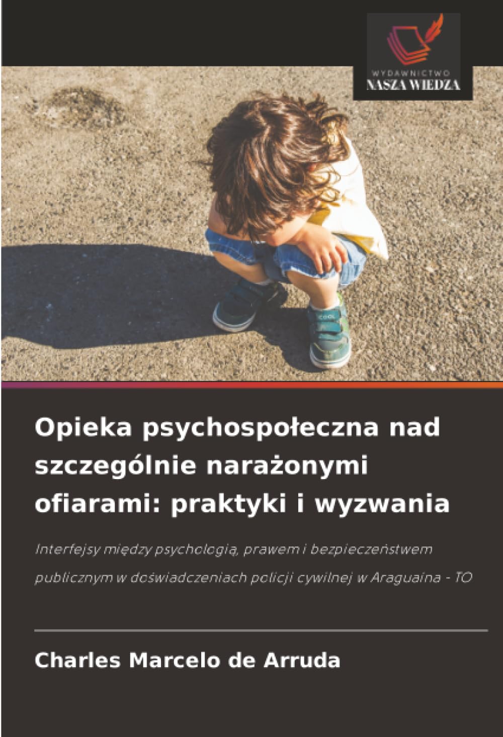 Opieka psychospo¿eczna nad szczególnie nara¿onymi ofiarami: praktyki i wyzwania Law