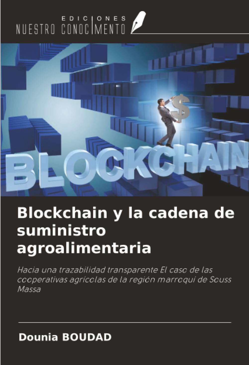 Blockchain y la cadena de suministro agroalimentaria: Hacia una trazabilidad transparente El caso de las cooperativas agrícolas de la región marroquí de Souss Massa Law