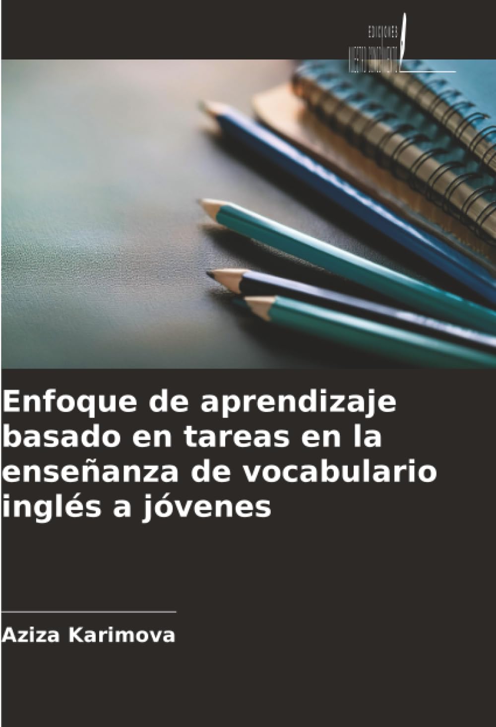 Enfoque de aprendizaje basado en tareas en la enseñanza de vocabulario inglés a jóvenes Education & Training