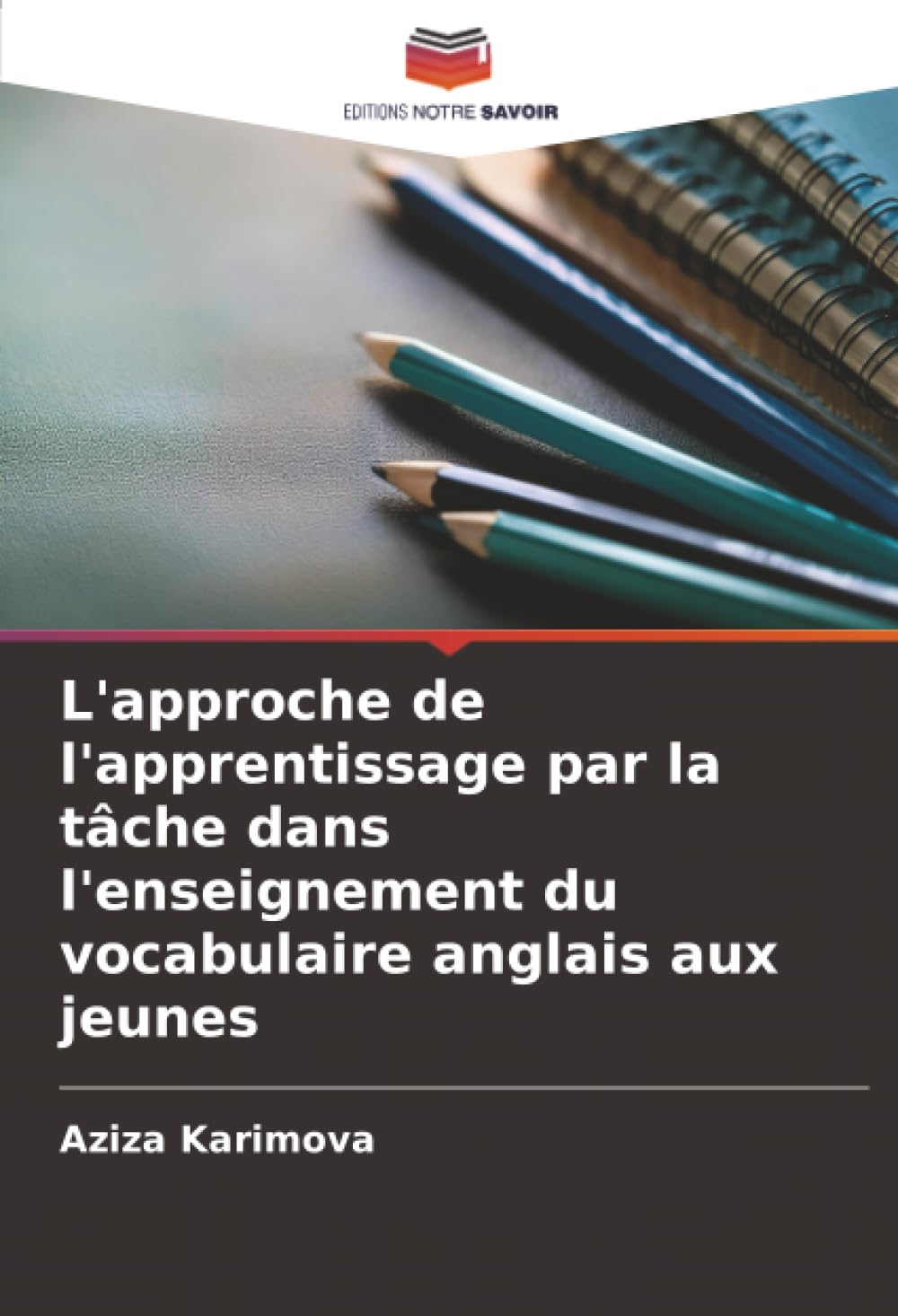 L'approche de l'apprentissage par la tâche dans l'enseignement du vocabulaire anglais aux jeunes Education & Training