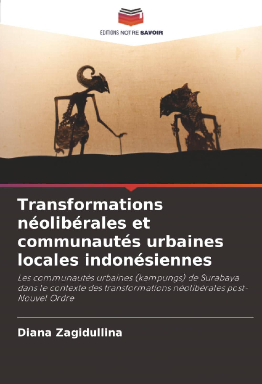 Transformations néolibérales et communautés urbaines locales indonésiennes: Les communautés urbaines (kampungs) de Surabaya dans le contexte des transformations néolibérales post-Nouvel Ordre.DE Law