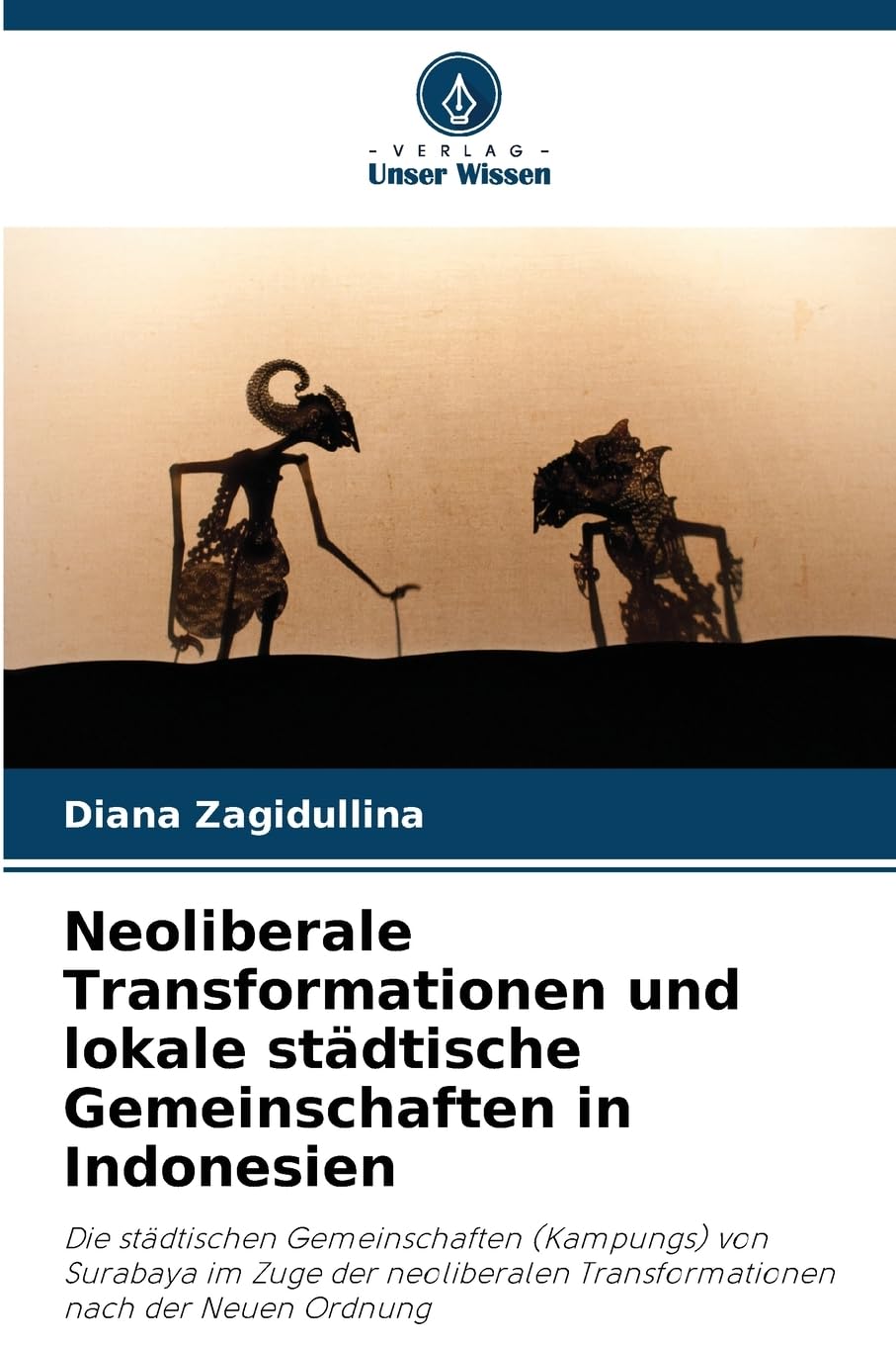 Neoliberale Transformationen und lokale städtische Gemeinschaften in Indonesien: Die städtischen Gemeinschaften (Kampungs) von Surabaya im Zuge der ... Transformationen nach der Neuen Ordnung.DE Law