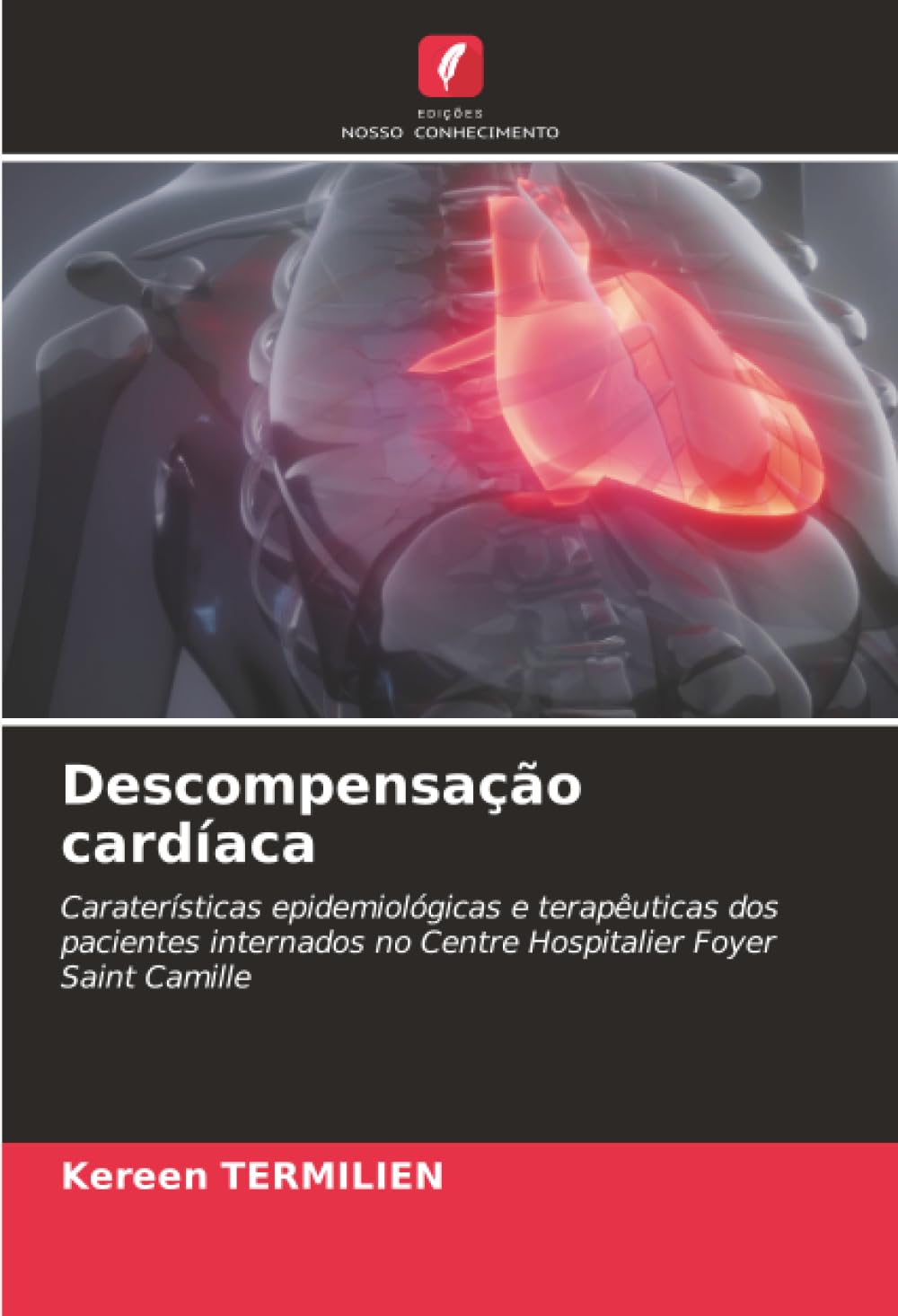 Descompensação cardíaca: Caraterísticas epidemiológicas e terapêuticas dos pacientes internados no Centre Hospitalier Foyer Saint Camille.DE Medicine