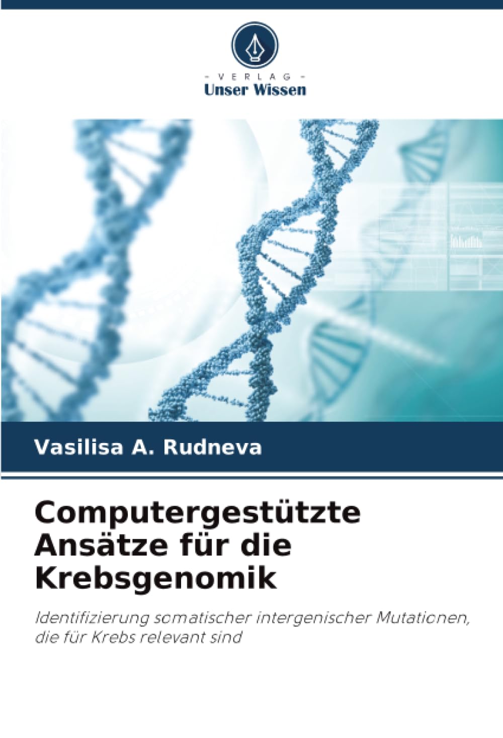 Computergestützte Ansätze für die Krebsgenomik Natural Sciences
