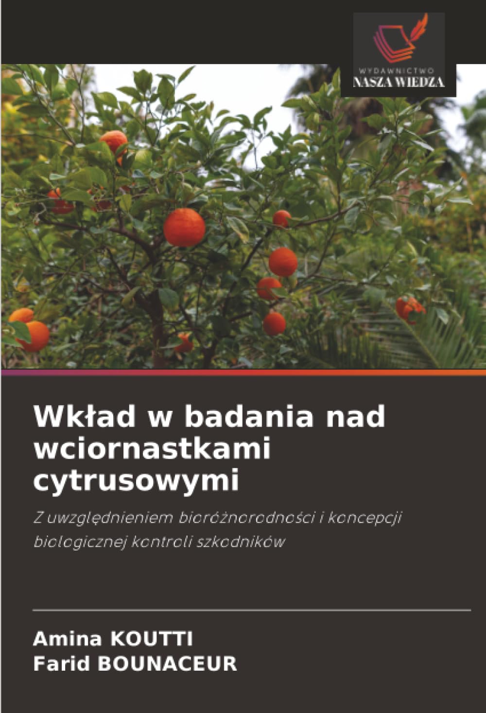 Wk¿ad w badania nad wciornastkami cytrusowymi: Z uwzgl¿dnieniem bioró¿norodno¿ci i koncepcji biologicznej kontroli szkodników Natural Sciences