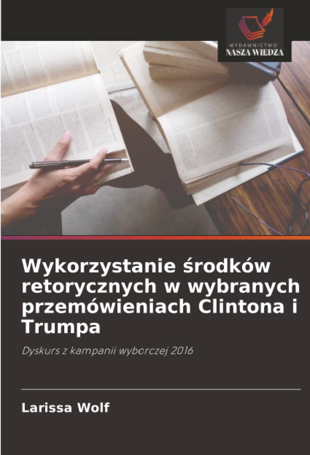 Wykorzystanie ¿rodków retorycznych w wybranych przemówieniach Clintona i Trumpa Social Sciences