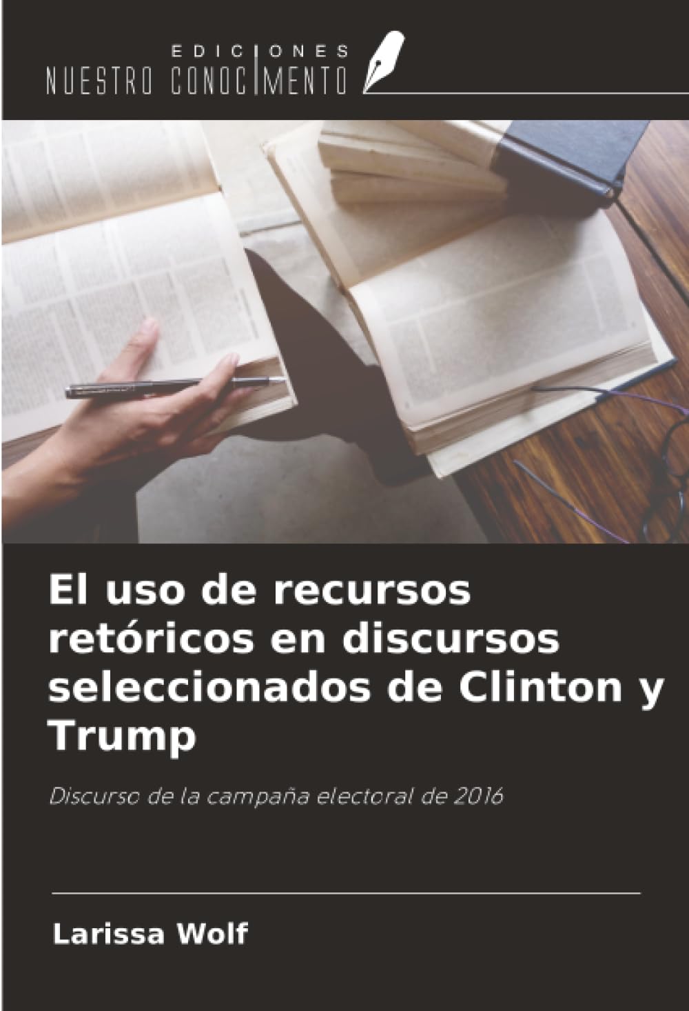 El uso de recursos retóricos en discursos seleccionados de Clinton y Trump: Discurso de la campaña electoral de 2016 Social Sciences
