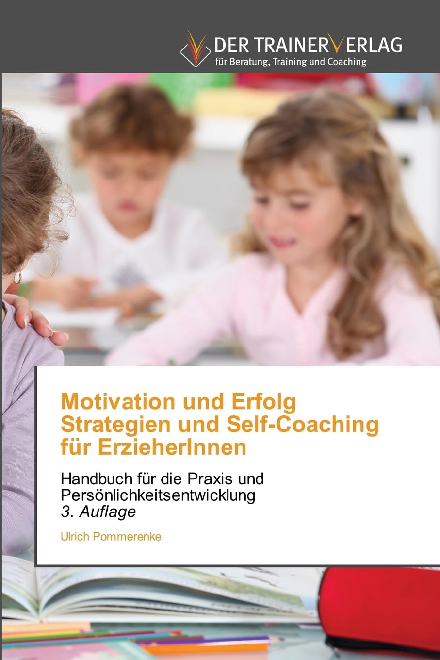 Motivation und Erfolg Strategien und Self-Coaching für ErzieherInnen Books