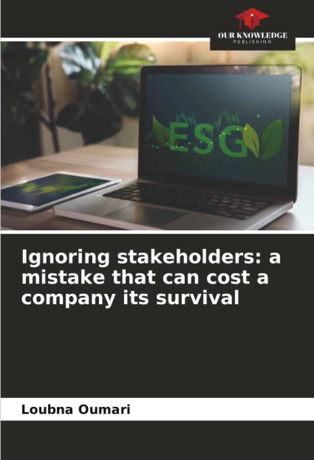 Ignoring stakeholders: a mistake that can cost a company its survival Law