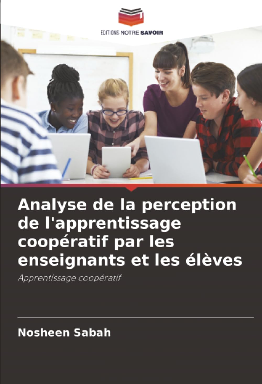 Analyse de la perception de l'apprentissage coopératif par les enseignants et les élèves Education & Training