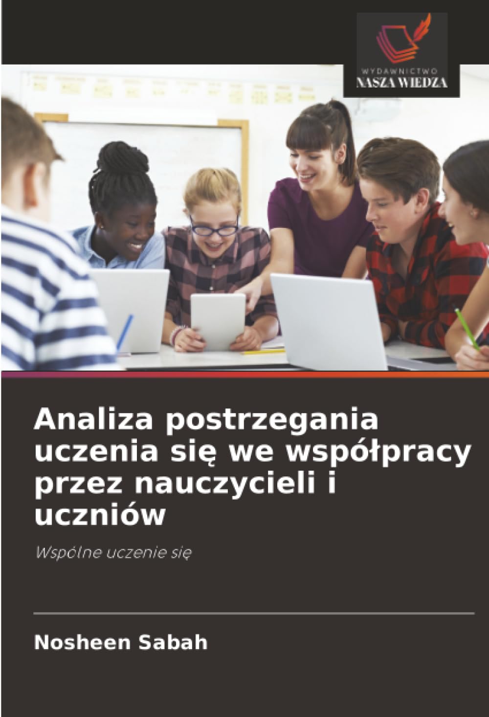 Analiza postrzegania uczenia sie we wspólpracy przez nauczycieli i uczniów: Wspólne uczenie sie.DE Education & Training