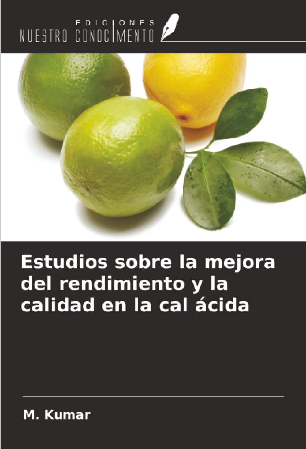Estudios sobre la mejora del rendimiento y la calidad en la cal ácida Natural Sciences