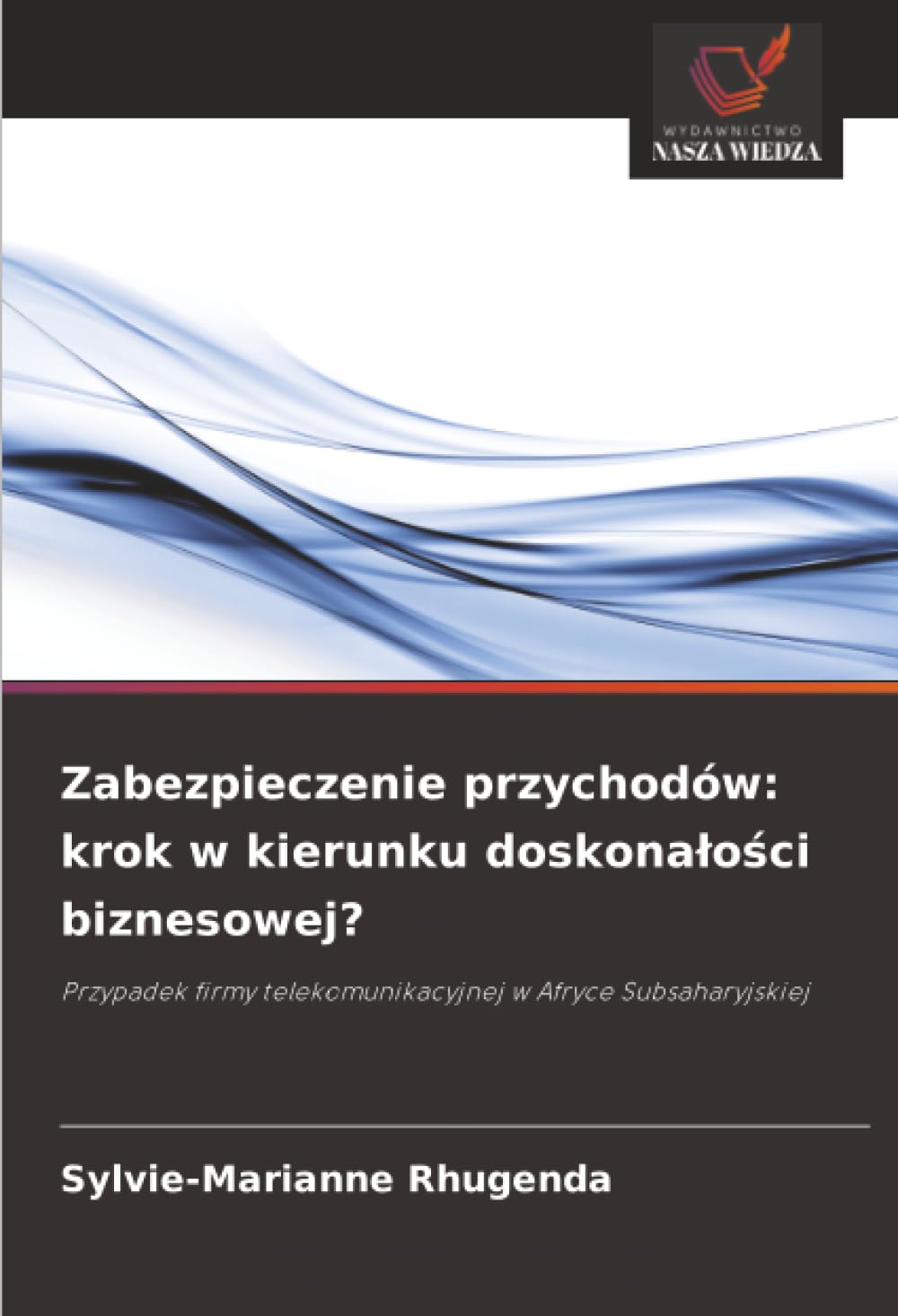 Zabezpieczenie przychodów: krok w kierunku doskona¿o¿ci biznesowej? Law