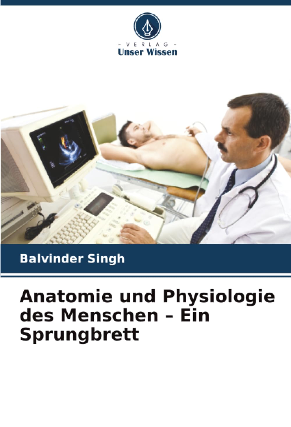 Anatomie und Physiologie des Menschen - Ein Sprungbrett Medicine