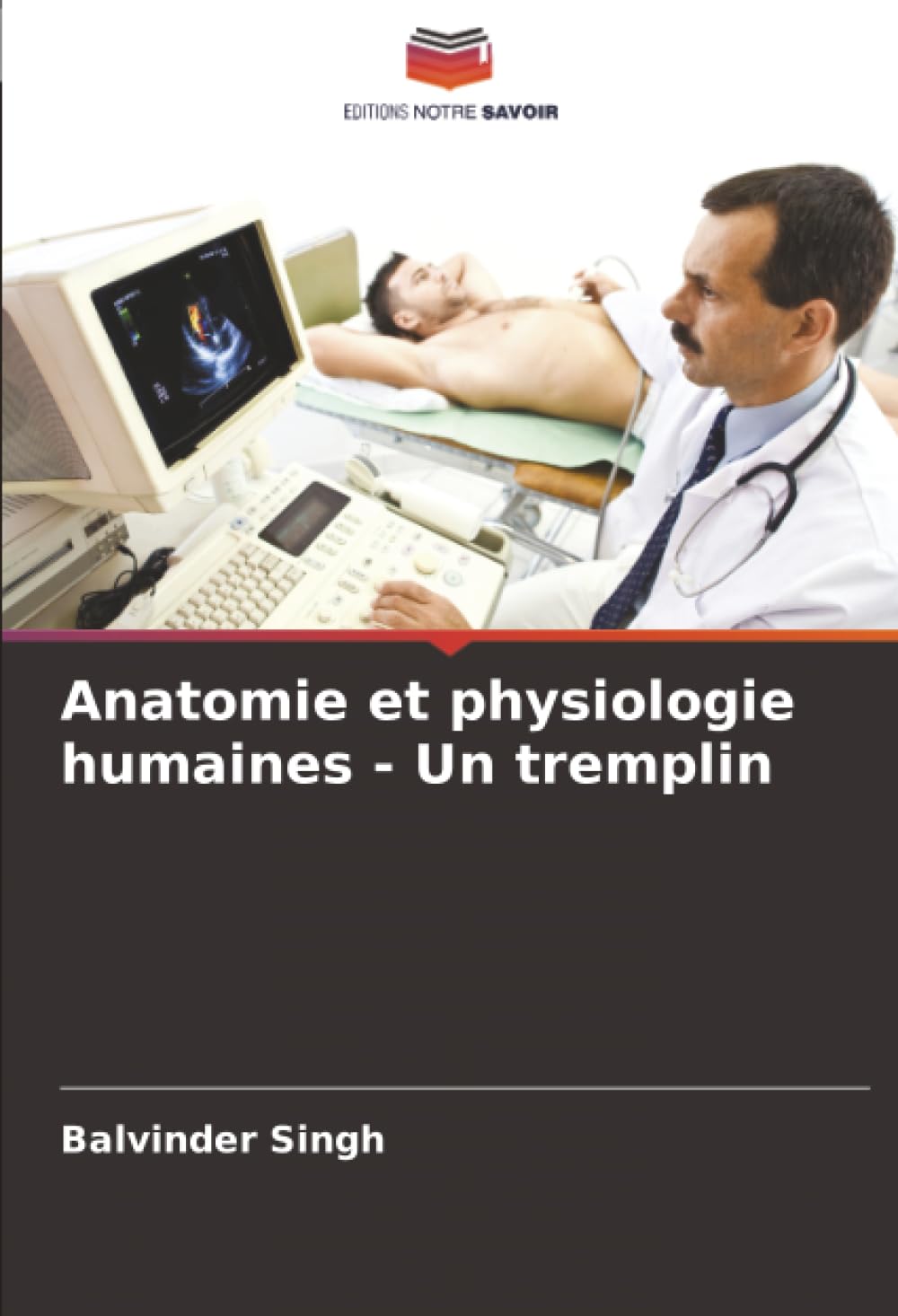 Anatomie et physiologie humaines - Un tremplin Medicine