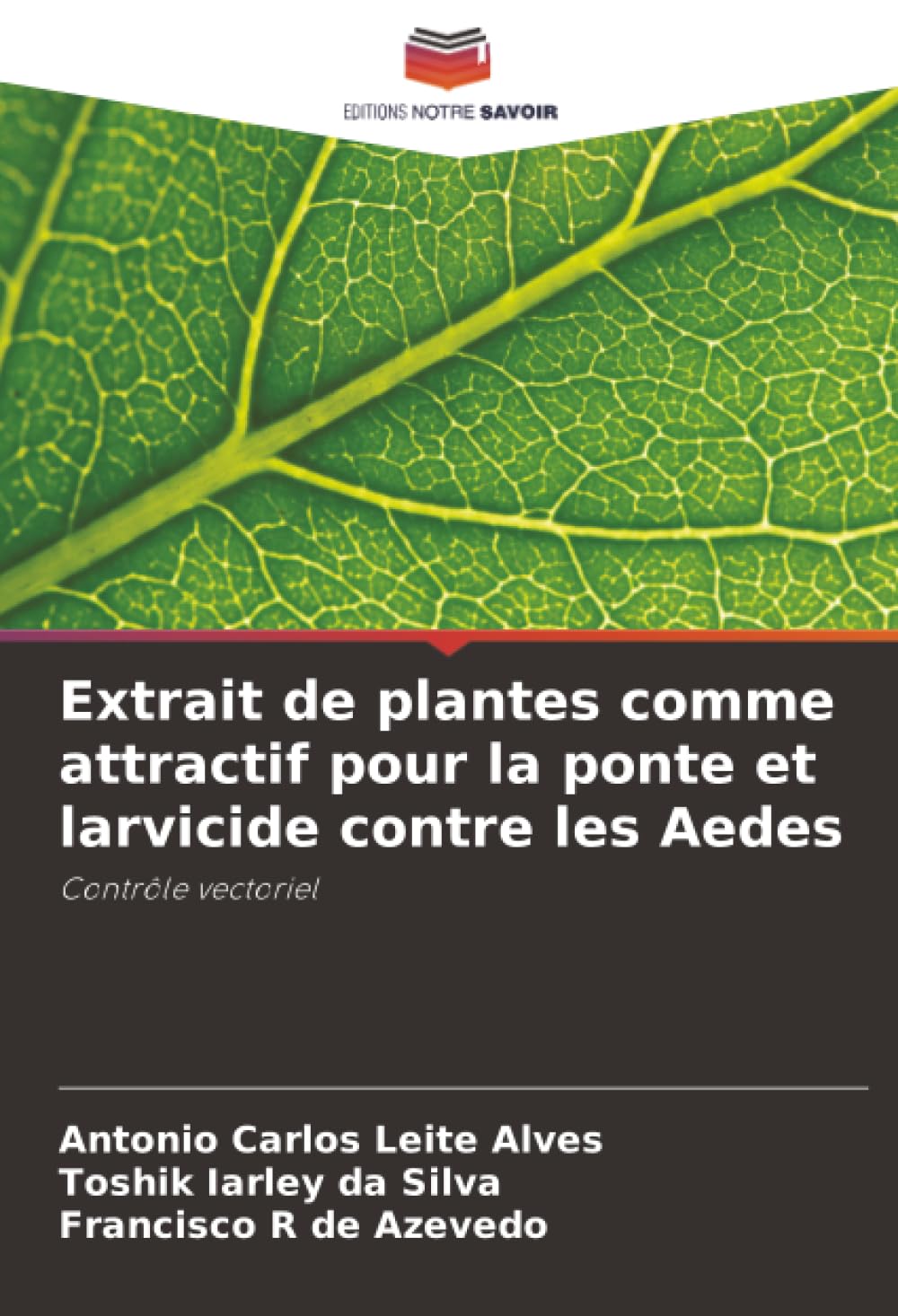 Extrait de plantes comme attractif pour la ponte et larvicide contre les Aedes Natural Sciences