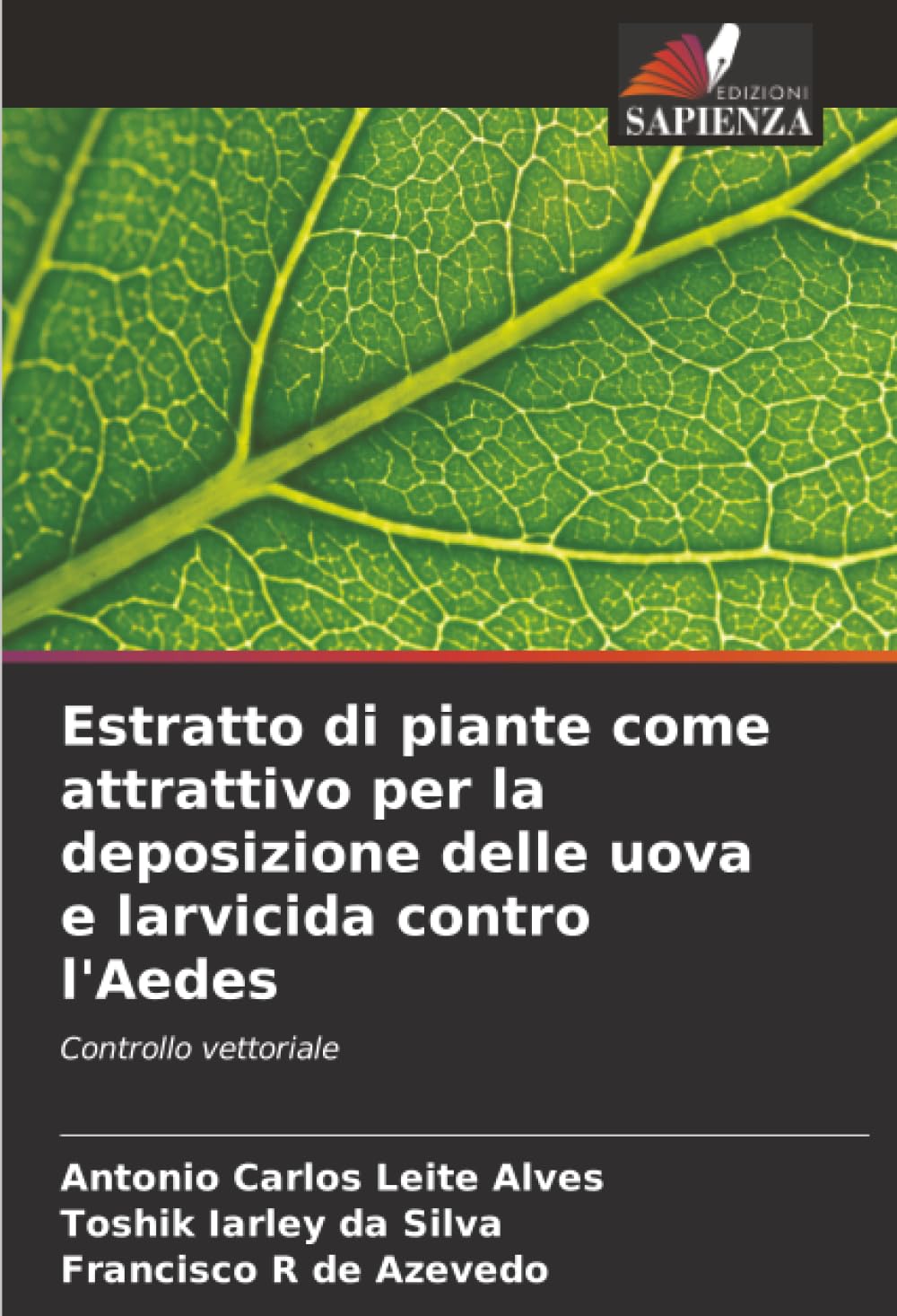 Estratto di piante come attrattivo per la deposizione delle uova e larvicida contro l'Aedes Natural Sciences