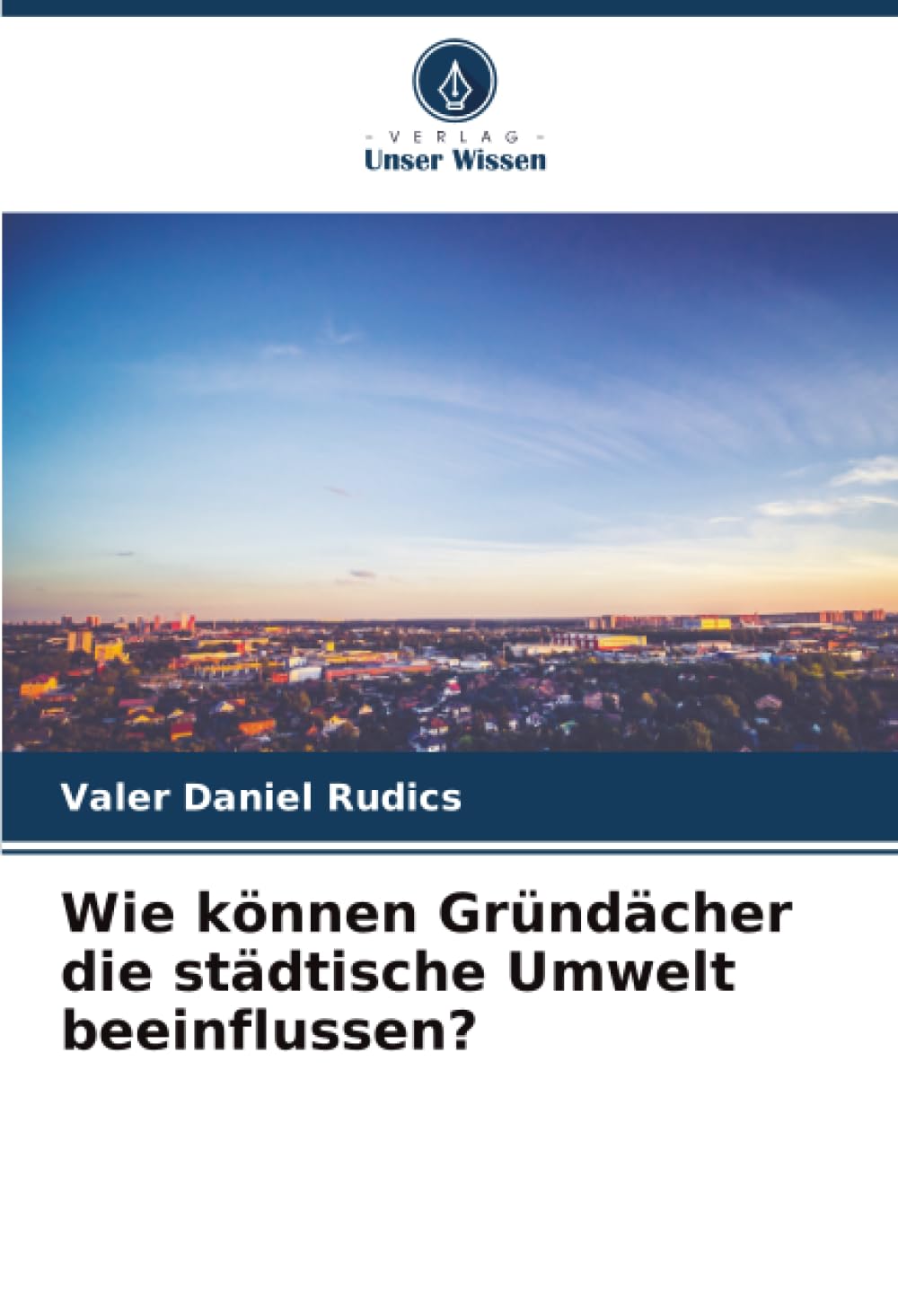 Wie können Gründächer die städtische Umwelt beeinflussen? Business & Technology