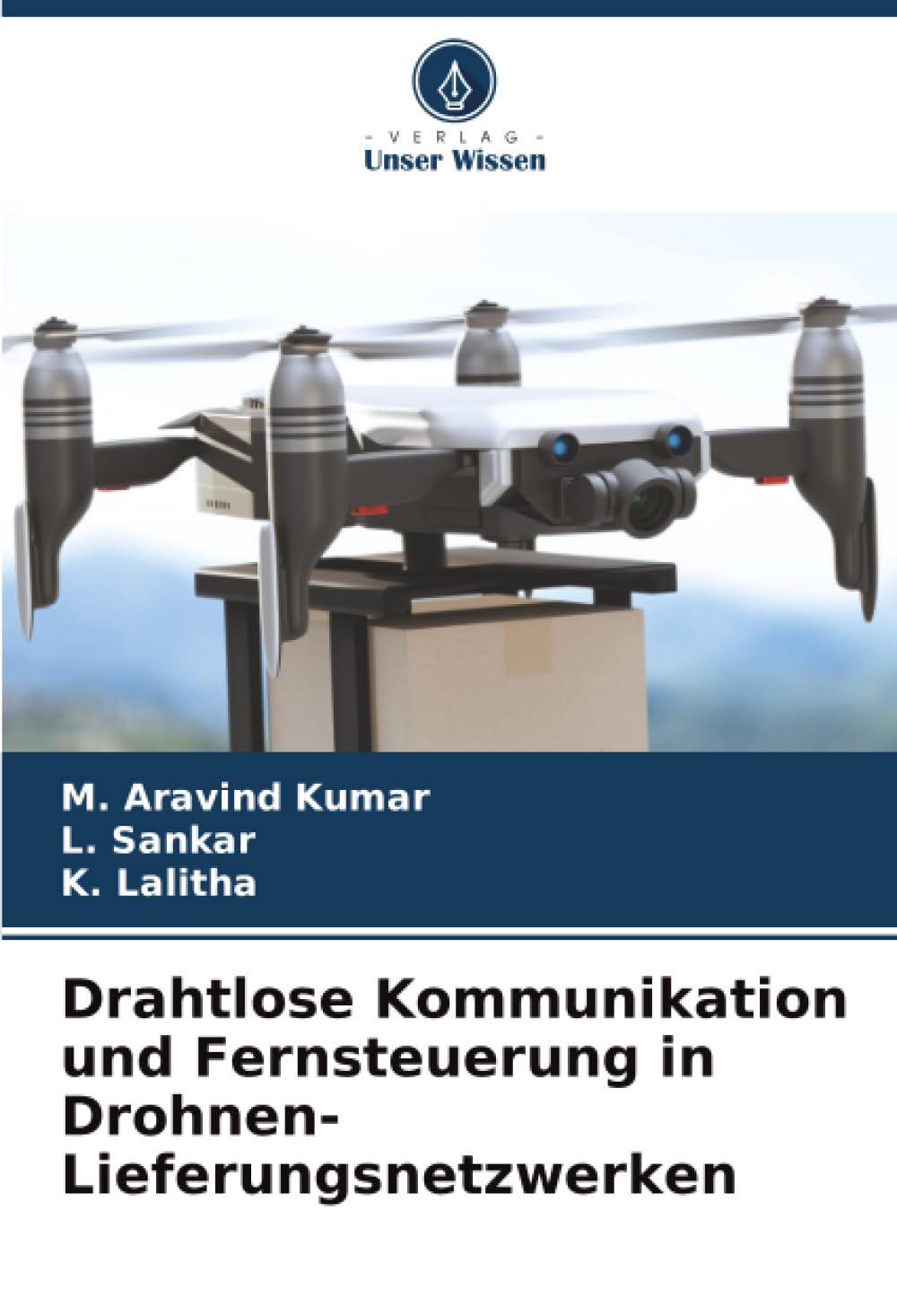 Drahtlose Kommunikation und Fernsteuerung in Drohnen-Lieferungsnetzwerken Computer Science
