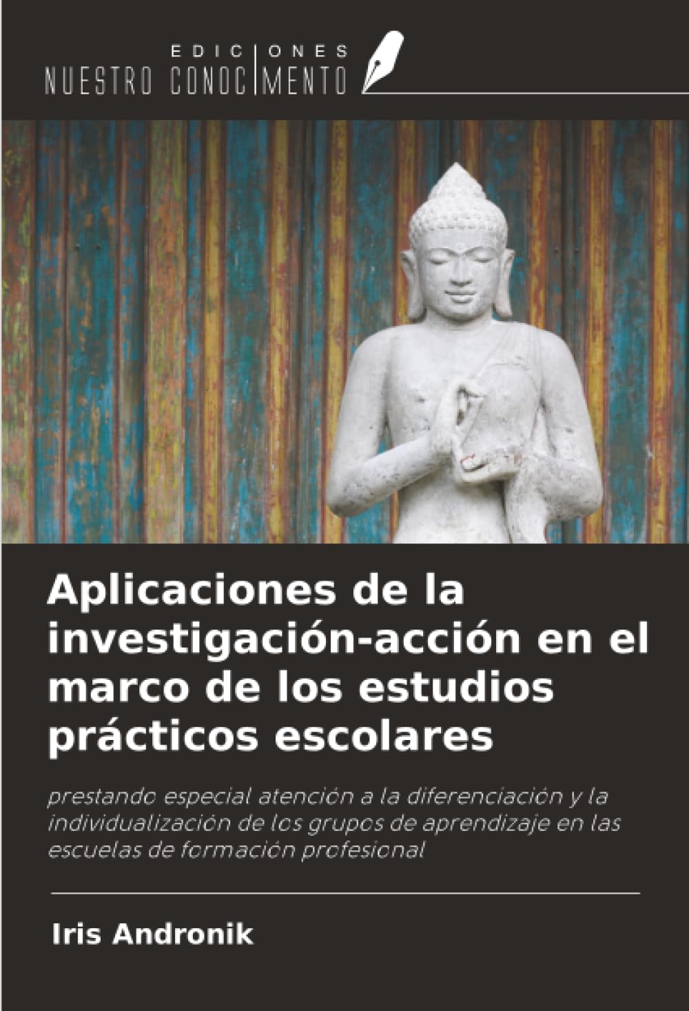 Aplicaciones de la investigación-acción en el marco de los estudios prácticos escolares Books