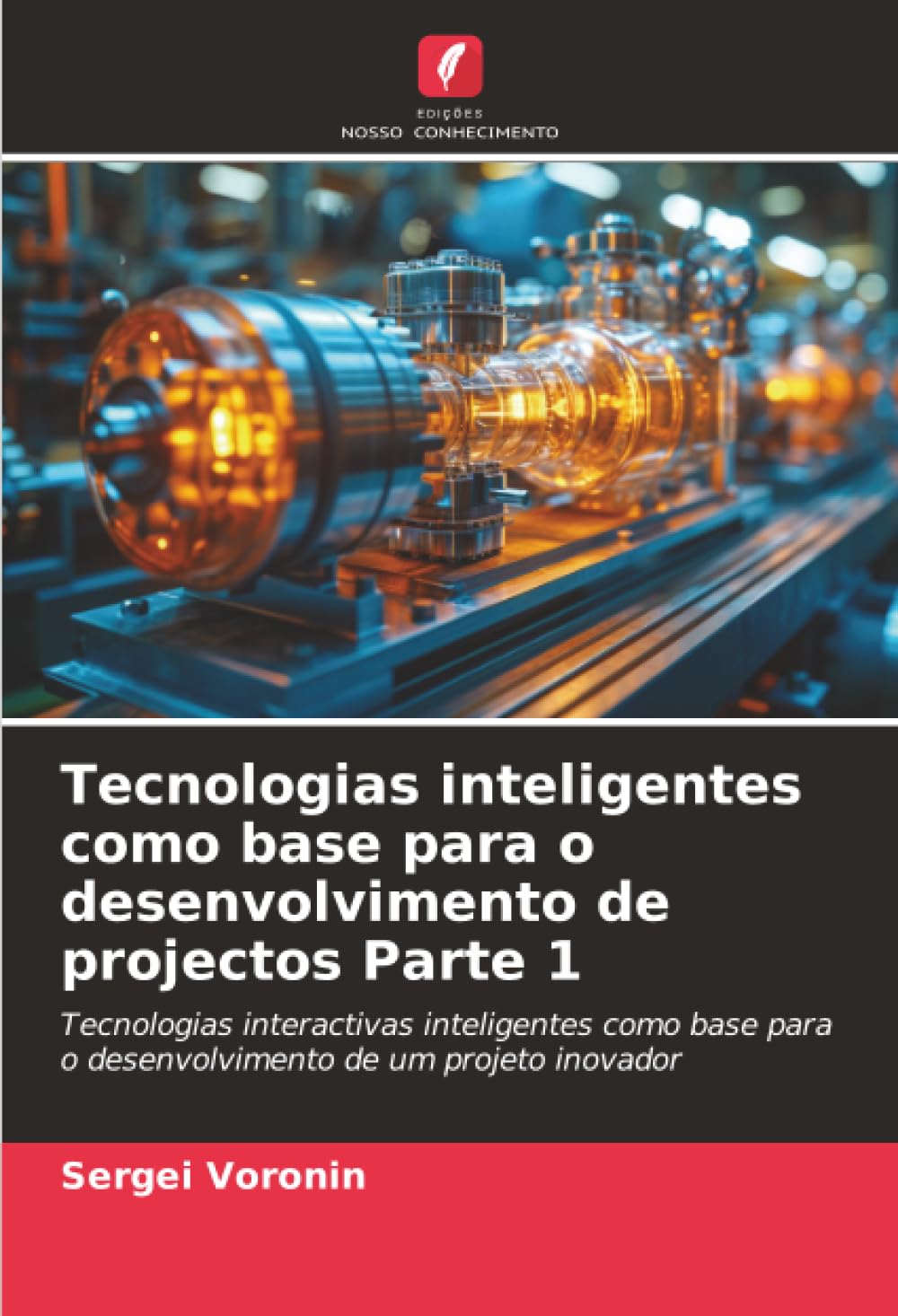 Tecnologias inteligentes como base para o desenvolvimento de projectos Parte 1 Business & Technology