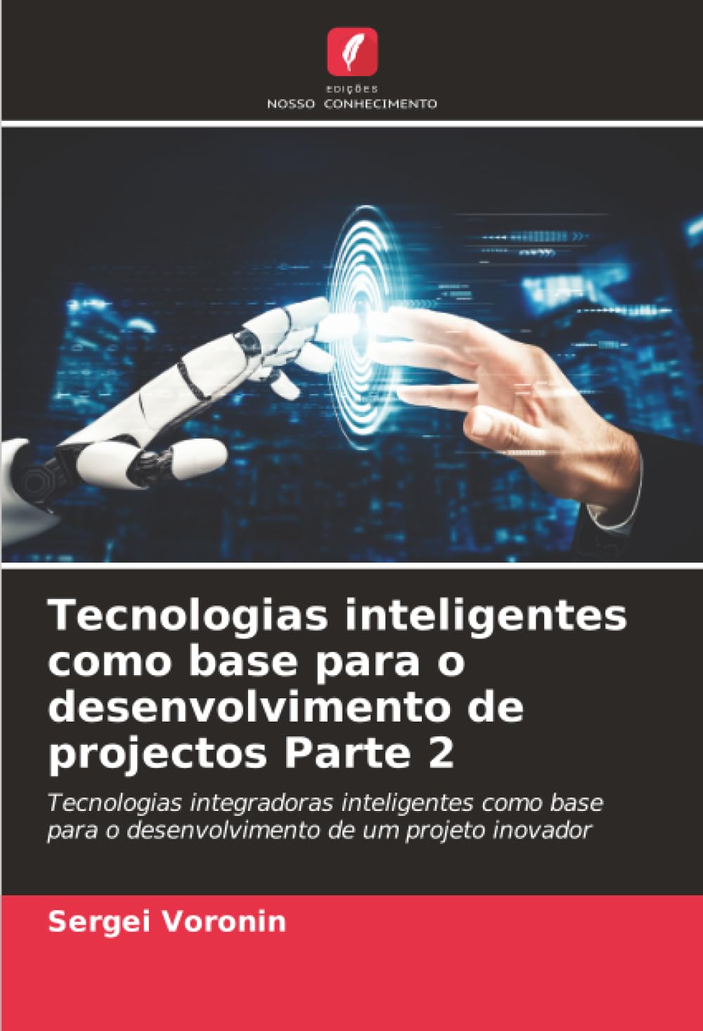 Tecnologias inteligentes como base para o desenvolvimento de projectos Parte 2 Business & Technology