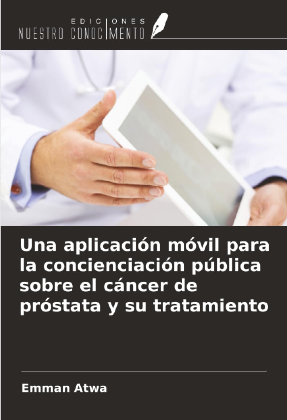 Una aplicación móvil para la concienciación pública sobre el cáncer de próstata y su tratamiento Computer Science